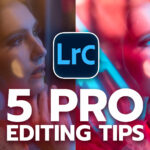 Lightroom Editing Tips & Tricks