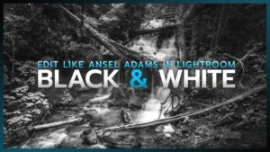 Read more about the article Edit Like Ansel Adams: Black & White in Lightroom